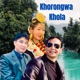 Khorongwa Khola Acoustic Version Single