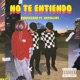 NO TE ENTIENDO feat RoyalLive Single
