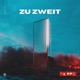 zu zweit Single