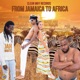 From Jamaica to Africa feat Falco DiGeneral Jah Ghatti King Akeem G sus Single