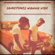 Sometimes Wanna Vibe feat MarleyOn G Soncho Single