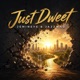 Just Dweet Single