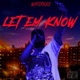 Let Em Know Single