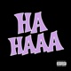 HA HAAA Single