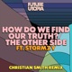 How Do We Find Our Truth The Other Side Christian Smith Remix feat Stormzy Single