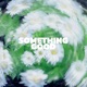 SOMETHING GOOD Single
