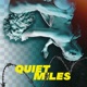 Quiet Miles Single