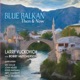 Blue Balkan Then Now Remastered 2024 feat Bobby Hutcherson Eric Golub John Heard Eddie Marshall Jeff Chambers Vince Delgado Paul Breslin Tommy Kesecker