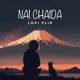 Nai Chaida Lofi Flip Single