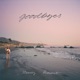 Goodbyes Single
