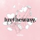 Luvthewayy Single