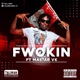 Fwokin feat Mastar VK Single