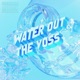 Water Out the Voss Single