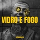 Vidro e Fogo Single