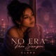 No Era Para Siempre Single