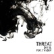 Threat feat T Haddy Single