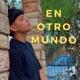 En Otro Mundo feat xlosh Single