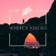 Where d You Go Single