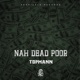 Nah Dead Poor Single