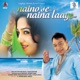 Naino Se Naina Laage
