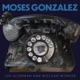 Moses Gonzalez Single
