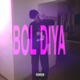 bol diya Single