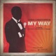 My Way Remix feat Dru Down Mistah F A B Smiggz Single