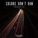 Colors Don t Run Single