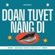 Đoạn Tuyệt Nàng Đi Remix Single