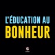 L éducation au bonheur