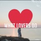 What Lovers Do Single
