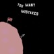 Too Many Mistakes