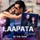 Laapata From Ek Tha Tiger Rebirth Single