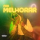 Pra Melhorar Single