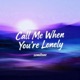 Call Me When You re Lonely Single
