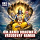 Om Namo Bhagwate Vasudevay Namah EP