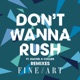 Don t Wanna Rush Remixes feat Rachel K Collier Single