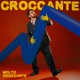 Croccante molto croccante feat Bruno Belissimo Hey Cabrera Hard Ton Single