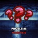 Problems Single
