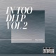 In Too Deep vol 2 EP