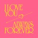 I Love You Always Forever Single
