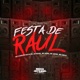 Festa de Raul feat Dj Khalifa Original Mc Kuke Mc Indio Single