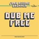 Dub Me Free Single