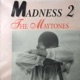 Madness 2