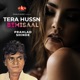 Tera Hussn Bemisaal Single