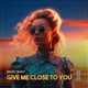 Give Me Close To You Single