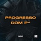Progresso Pra Dar com P Single