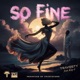 So Fine feat Kay I Single