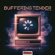 Buffering Tender Single