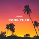 Forgive Me Single